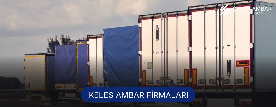 Keles Ambar Taşımacılık Keles Ambar Taşımacılık