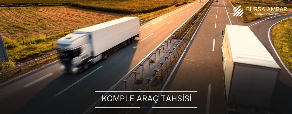 Bursa Komple Yük Ambar Firmaları